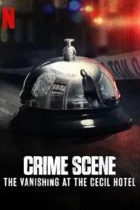 Место преступления: Исчезновение в отеле «Сесил» (2021) смотреть онлайн